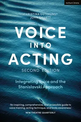 Hang a színészetbe: A hang és a Sztanyiszlavszkij-megközelítés integrálása - Voice Into Acting: Integrating Voice and the Stanislavski Approach