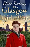 Glasgow-i lány a háborúban - Az új szívmelengető saga a G.I. menyasszony szerzőjétől - Glasgow Girl at War - The new heartwarming saga from the author of the G.I. Bride