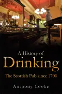 Az ivás története: A skót kocsma 1700 óta - A History of Drinking: The Scottish Pub Since 1700