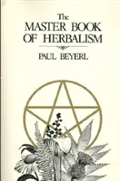 A gyógynövénytan mesterkönyve - Master Book of Herbalism