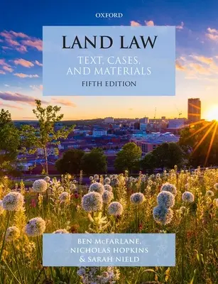 Land Law - Text, Cases and Materials (McFarlane Ben (Professor of English Law Professor of English Law University of Oxford))