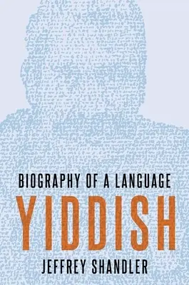 Jiddis: Egy nyelv életrajza - Yiddish: Biography of a Language