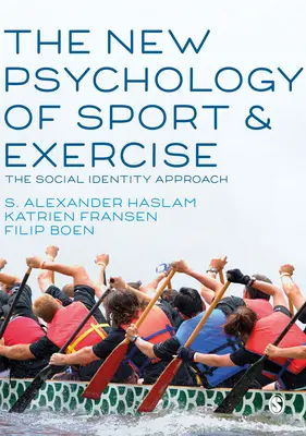 A sport és a testmozgás új pszichológiája: A társadalmi identitás megközelítése - The New Psychology of Sport and Exercise: The Social Identity Approach