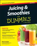 Gyümölcslevek és turmixok bábuknak - Juicing and Smoothies for Dummies