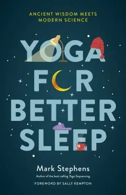 Jóga a jobb alvásért: Az ősi bölcsesség és a modern tudomány találkozása - Yoga for Better Sleep: Ancient Wisdom Meets Modern Science