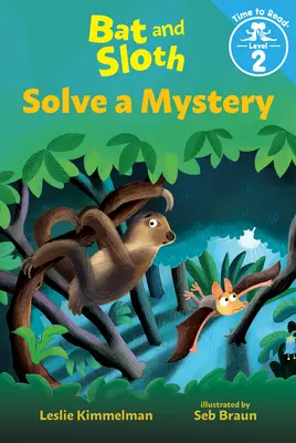 Bat and Sloth Solve a Mystery (Bat and Sloth: Time to Read, 2. szint) - Bat and Sloth Solve a Mystery (Bat and Sloth: Time to Read, Level 2)