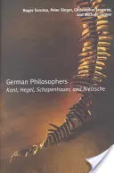 Német filozófusok: Nietzsche: Kant, Hegel, Schopenhauer, Nietzsche - German Philosophers: Kant, Hegel, Schopenhauer, Nietzsche