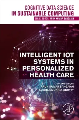 Intelligens Iot-rendszerek a személyre szabott egészségügyi ellátásban - Intelligent Iot Systems in Personalized Health Care