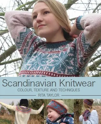 Skandináv kötöttáru: Szín, textúra és technikák - Scandinavian Knitwear: Colour, Texture and Techniques