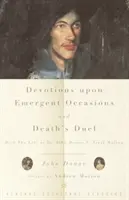 Devotions Upon Emergent Occasions and Death's Duel: Dr. John Donne életével, írta Izaak Walton - Devotions Upon Emergent Occasions and Death's Duel: With the Life of Dr. John Donne by Izaak Walton