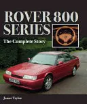 Rover 800-as sorozat: A teljes történet - Rover 800 Series: The Complete Story