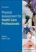 Fizikai állapotfelmérés ápolók és egészségügyi szakemberek számára - Physical Assessment for Nurses and Healthcare Professionals