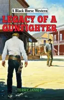 Egy fegyverforgató öröksége - Legacy of a Gunfighter