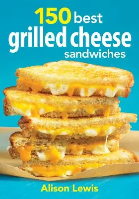 A 150 legjobb grillezett sajtos szendvics - 150 Best Grilled Cheese Sandwiches