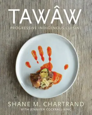 Taww: Progresszív őslakos konyha - Taww: Progressive Indigenous Cuisine