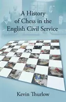 A sakk története az angol közszolgálatban - History of Chess in the English Civil Service