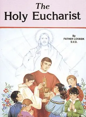 A Szent Eucharisztia - The Holy Eucharist