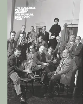 The Irascibles: Festők a múzeum ellen (New York, 1950) - The Irascibles: Painters Against the Museum (New York, 1950)