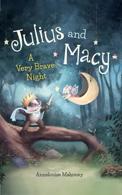 Julius és Macy: Egy nagyon bátor éjszaka - Julius and Macy: A Very Brave Night