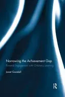 A teljesítménykülönbség csökkentése: A szülők elkötelezettsége a gyermekek tanulásában - Narrowing the Achievement Gap: Parental Engagement with Children's Learning