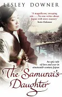 A szamuráj lánya - A sógun-kvartett, 4. könyv - Samurai's Daughter - The Shogun Quartet, Book 4