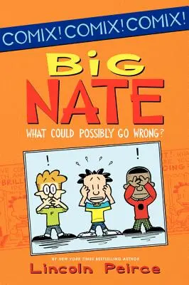 Big Nate: Mi baj történhetne? - Big Nate: What Could Possibly Go Wrong?