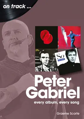 Peter Gabriel: Minden album, minden dal - Peter Gabriel: Every Album, Every Song