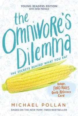 A mindenevő dilemmája: Fiatal olvasóknak szóló kiadás - The Omnivore's Dilemma: Young Readers Edition