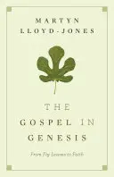 Az evangélium a Teremtés könyvében: A fügefalevelektől a hitig - The Gospel in Genesis: From Fig Leaves to Faith