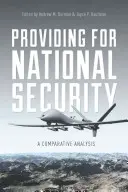 A nemzetbiztonságról való gondoskodás: Összehasonlító elemzés - Providing for National Security: A Comparative Analysis