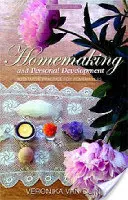 Házimunka és személyiségfejlesztés: Meditatív gyakorlat háziasszonyoknak - Homemaking and Personal Development: Meditative Practice for Homemakers