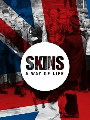 Skins a Way of Life: Skinheadek - Skins a Way of Life: Skinheads