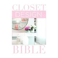 Szekrénytervezési Biblia - Closet Design Bible