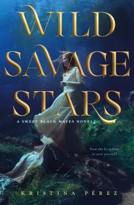 Vad vad csillagok: Egy édes fekete hullámok regénye - Wild Savage Stars: A Sweet Black Waves Novel