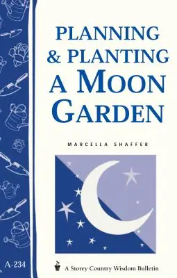 Holdkert tervezése és ültetése - Planning & Planting a Moon Garden