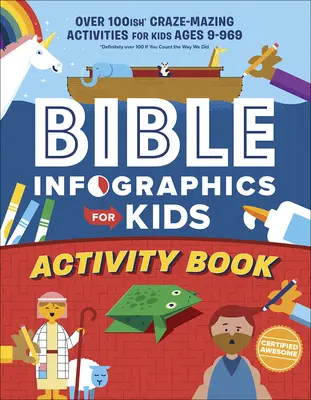 Bible Infographics for Kids(tm) Activity Book: Több mint 100 őrületes-őrületes tevékenység 9 és 969 év közötti gyerekeknek - Bible Infographics for Kids(tm) Activity Book: Over 100-Ish Craze-Mazing Activities for Kids Ages 9 to 969