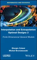 Interpolációs és extrapolációs optimális tervek 2: Véges dimenziós általános modellek - Interpolation and Extrapolation Optimal Designs 2: Finite Dimensional General Models