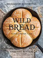 Vadkenyér: Sourdough Reinvented - Wild Bread: Sourdough Reinvented