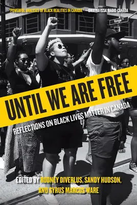 Dokud nebudeme svobodní: Úvahy o Black Lives Matter v Kanadě - Until We Are Free: Reflections on Black Lives Matter in Canada