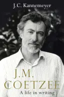 J. M. Coetzee: Egy írói élet - J. M. Coetzee: A Life in Writing