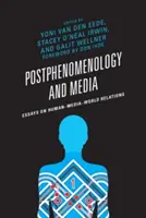 Posztfenomenológia és média: Esszék az ember-média-világ viszonyáról - Postphenomenology and Media: Essays on Human-Media-World Relations