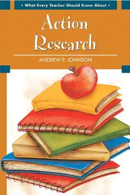 Amit minden tanárnak tudnia kell az akciókutatásról - What Every Teacher Should Know about Action Research