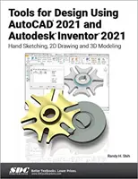 Tervezési eszközök az AutoCAD 2021 és az Autodesk Inventor 2021 használatával - Tools for Design Using AutoCAD 2021 and Autodesk Inventor 2021