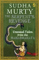 A kígyó bosszúja - szokatlan történetek a Mahábháratából - Serpent's Revenge - Unusual Tales From The Mahabharata