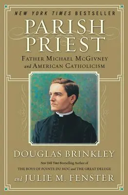 Plébános: Michael McGivney atya és az amerikai katolicizmus - Parish Priest: Father Michael McGivney and American Catholicism