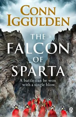 Spártai sólyom - A Császár és hódító sorozat bestsellerírója visszatér az ókori világba - Falcon of Sparta - The bestselling author of the Emperor and Conqueror series' returns to the Ancient World