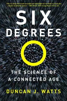 Six Degrees: Az összekapcsolt kor tudománya - Six Degrees: The Science of a Connected Age