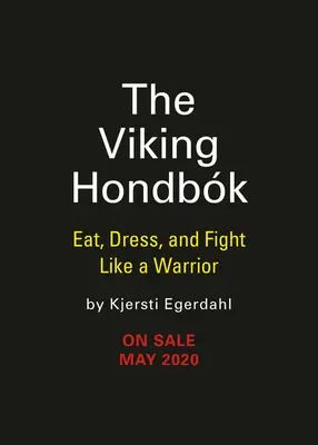A Viking Hondbk: Egyél, öltözz és harcolj úgy, mint egy harcos - The Viking Hondbk: Eat, Dress, and Fight Like a Warrior