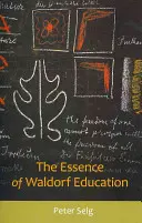 A Waldorf-nevelés lényege - The Essence of Waldorf Education