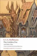 Az aranyedény és más mesék: Ritchie Robertson új fordítása - The Golden Pot and Other Tales: A New Translation by Ritchie Robertson